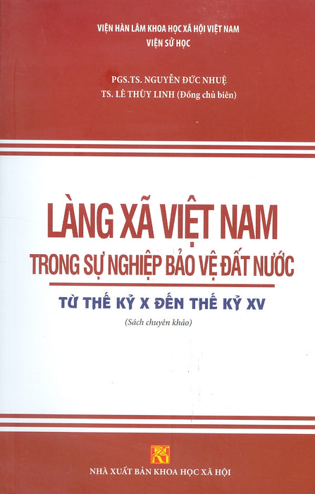 Làng Xã Việt Nam Trong Sự Nghiệp Bảo Vệ Đất Nước Từ Thế Kỷ X Đến Thế Kỷ Xv (Sách Chuyên Khảo) Làng Xã Việt Nam Trong Sự Nghiệp Bảo Vệ Đất Nước Từ Thế Kỷ X Đến Thế Kỷ Xv (Sách Chuyên Khảo)