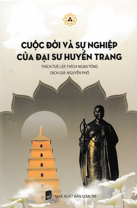 Cuộc Đời Và Sự Nghiệp Của Đại Sư Huyền Trang - Vn Cuộc Đời Và Sự Nghiệp Của Đại Sư Huyền Trang - Vn