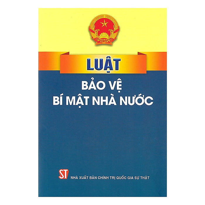 Luật Bảo Vệ Bí Mật Nhà Nước Luật Bảo Vệ Bí Mật Nhà Nước