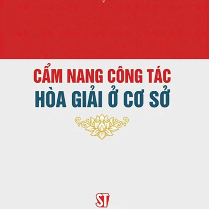 Cẩm Nang Công Tác Hòa Giải Ở Cơ Sở - St Cẩm Nang Công Tác Hòa Giải Ở Cơ Sở - St