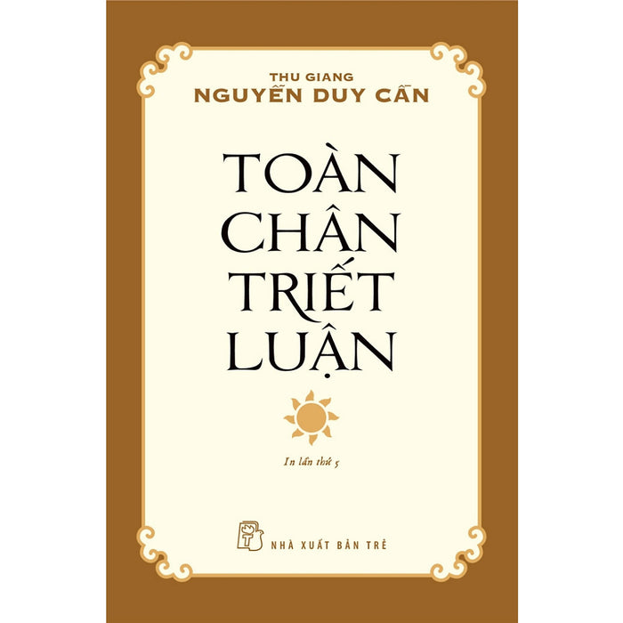 Cuốn Sách Triết Lý- Lý Luận Hay: Toàn Chân Triết Luận Cuốn Sách Triết Lý- Lý Luận Hay: Toàn Chân Triết Luận