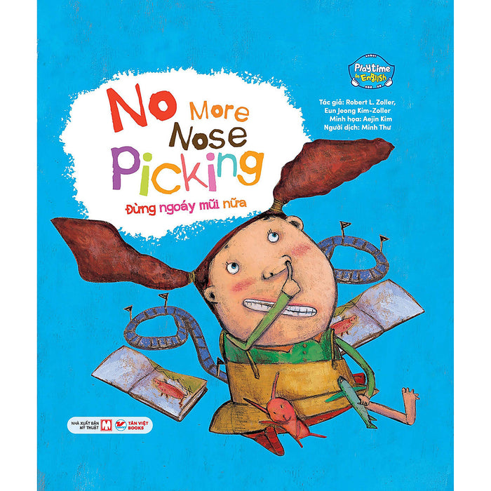 Đừng Ngoáy Mũi Nữa - No More Nose Picking - Playtime In English. Level 3 Đừng Ngoáy Mũi Nữa - No More Nose Picking - Playtime In English. Level 3