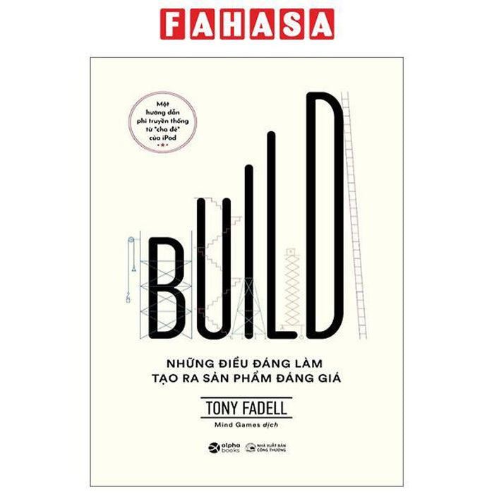 Build - Những Điều Đáng Làm Tạo Ra Sản Phẩm Đáng Giá Build - Những Điều Đáng Làm Tạo Ra Sản Phẩm Đáng Giá