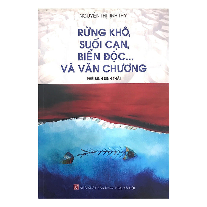 RỪNG KHÔ, SUỐI CẠN, BIỂN ĐỘC… VÀ VĂN CHƯƠNG RỪNG KHÔ, SUỐI CẠN, BIỂN ĐỘC… VÀ VĂN CHƯƠNG