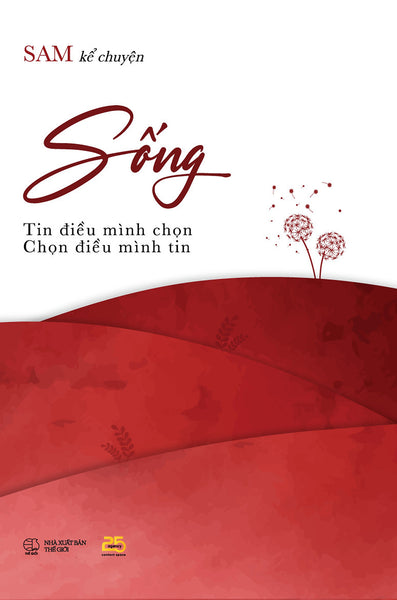 Sống - Tin Điều Mình Chọn, Chọn Điều Mình Tin