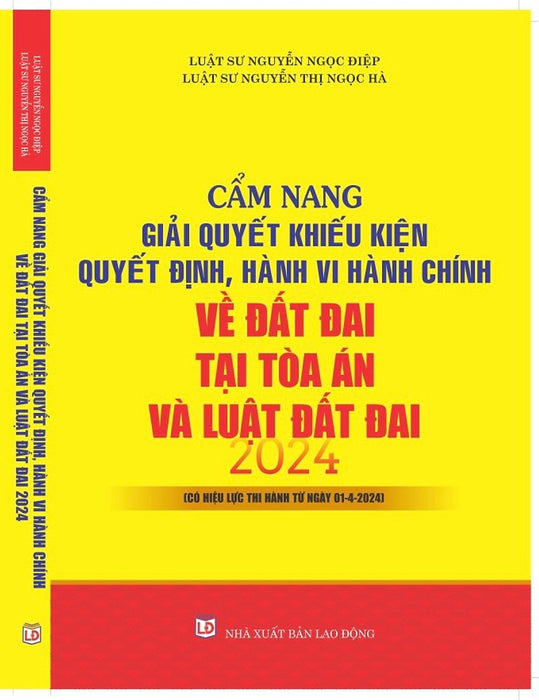 Cẩm Nang Giải Quyết Khiếu Kiện Quyết Định, Hành Vi Hành Chính Về Đất Đai Tại Toà Án Và Luật Đất Đai 2024 Cẩm Nang Giải Quyết Khiếu Kiện Quyết Định, Hành Vi Hành Chính Về Đất Đai Tại Toà Án Và Luật Đất Đai 2024