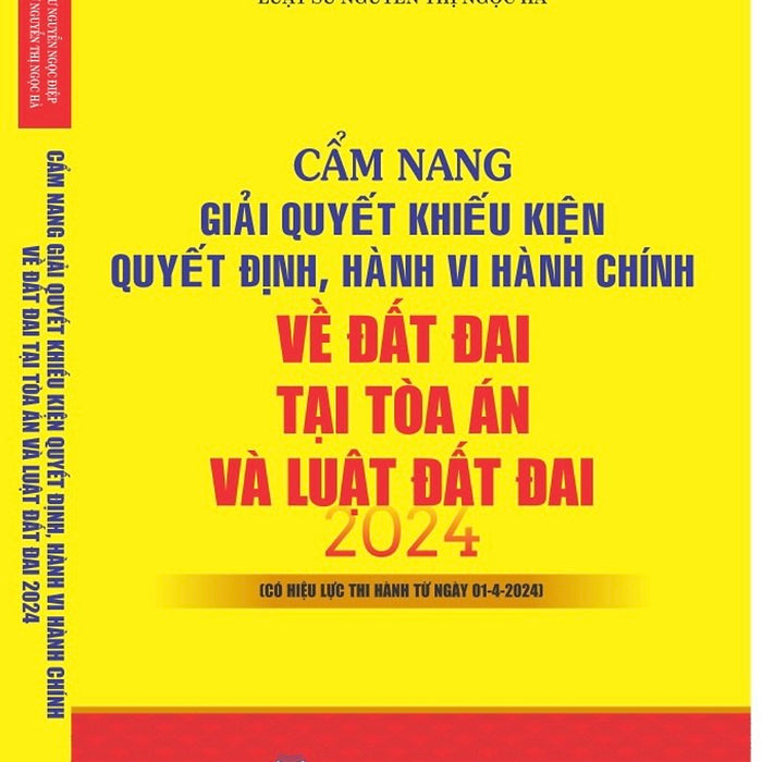 Cẩm Nang Giải Quyết Khiếu Kiện Quyết Định, Hành Vi Hành Chính Về Đất Đai Tại Toà Án Và Luật Đất Đai 2024 Cẩm Nang Giải Quyết Khiếu Kiện Quyết Định, Hành Vi Hành Chính Về Đất Đai Tại Toà Án Và Luật Đất Đai 2024