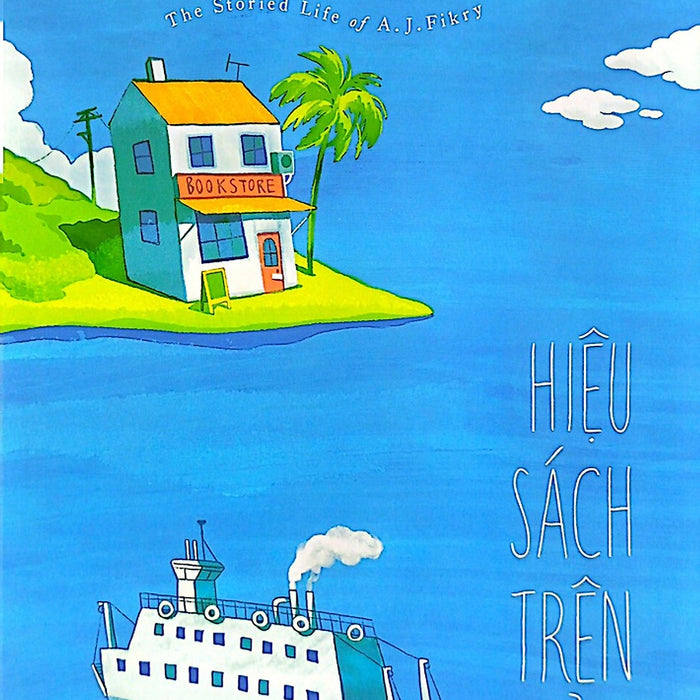 Hiệu Sách Trên Đảo (Tác Giả: Gabrielle Zevin) Hiệu Sách Trên Đảo (Tác Giả: Gabrielle Zevin)