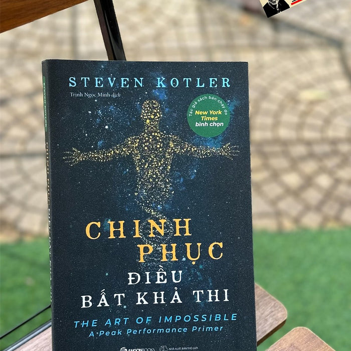 Chinh Phục Điều Bất Khả Thi -Steven Kotler – Trịnh Ngọc Minh Dịch - Saigon Books - Nxb Thế Giới Chinh Phục Điều Bất Khả Thi -Steven Kotler – Trịnh Ngọc Minh Dịch - Saigon Books - Nxb Thế Giới