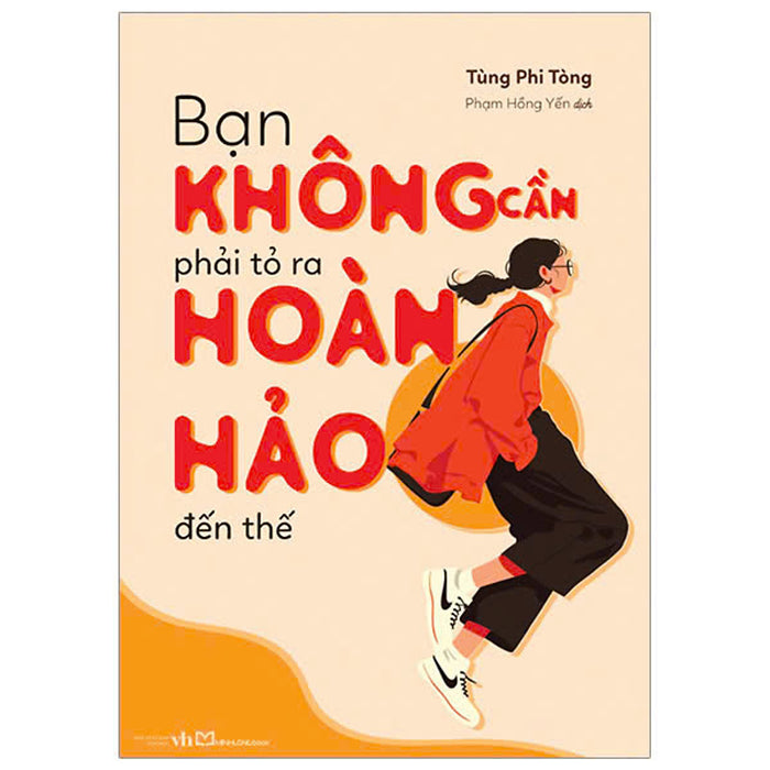 Bạn Không Cần Phải Tỏ Ra Hoàn Hảo Đến Thế Bạn Không Cần Phải Tỏ Ra Hoàn Hảo Đến Thế