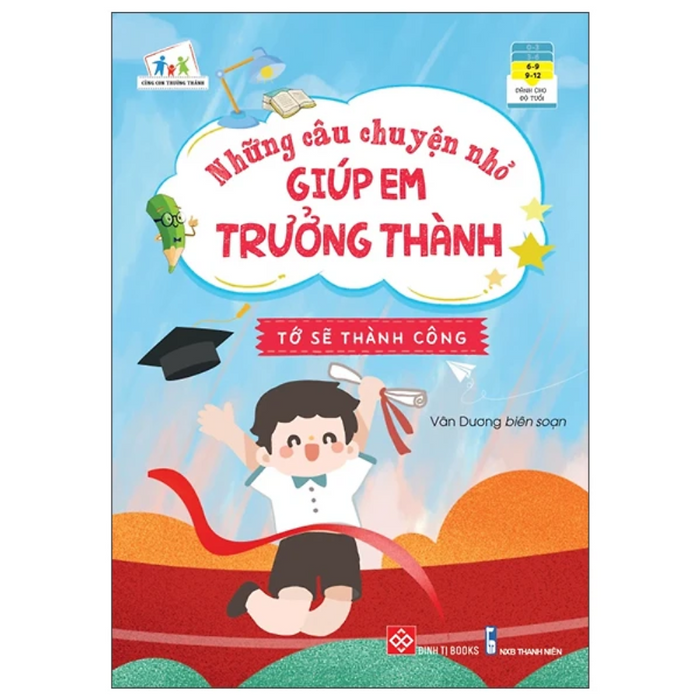 Những Câu Chuyện Nhỏ Giúp Em Trưởng Thành - Tớ Sẽ Thành Công Những Câu Chuyện Nhỏ Giúp Em Trưởng Thành - Tớ Sẽ Thành Công