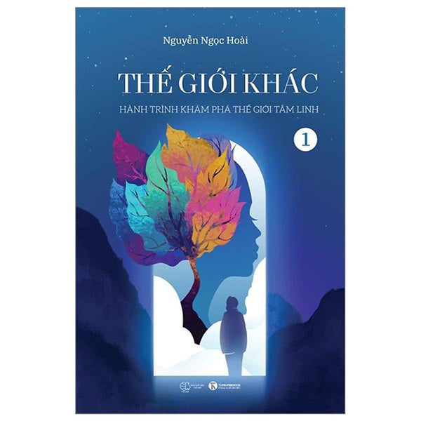 Thế Giới Khác: Hành Trình Khám Phá Thế Giới Tâm Linh - Tập 1 (Tái Bản 2024) - Bản Quyền