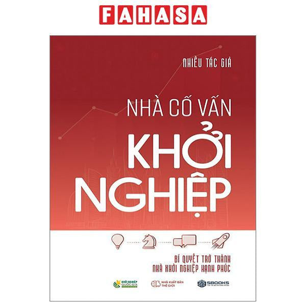 Nhà Cố Vấn Khởi Nghiệp - Bí Quyết Trở Thành Nhà Khởi Nghiệp Hạnh Phúc