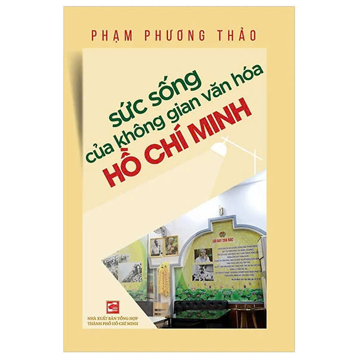 Sức Sống Của Không Gian Văn Hóa Hồ Chí Minh Sức Sống Của Không Gian Văn Hóa Hồ Chí Minh