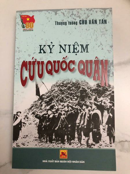 Kỷ Niệm Cứu Quốc Quân - Thượng Tướng Chu Văn Tấn
