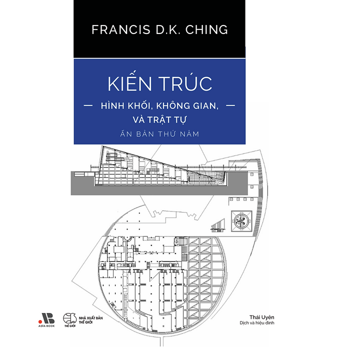 Kiến Trúc - Hình Khối, Không Gian, Và Trật Tự - Ấn Bản Thứ 5 Kiến Trúc - Hình Khối, Không Gian, Và Trật Tự - Ấn Bản Thứ 5