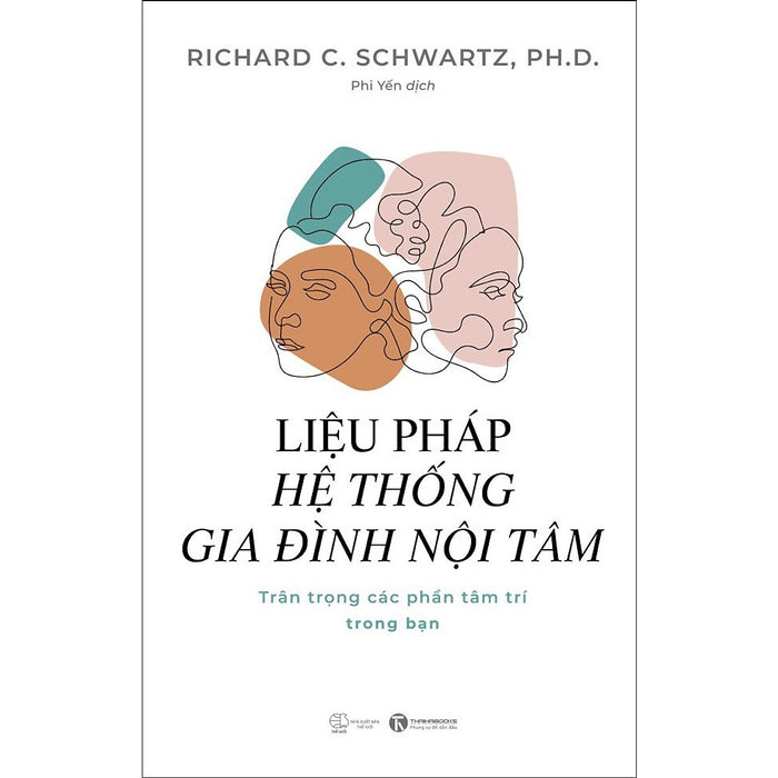Liệu Pháp Hệ Thống Gia Đình Nội Tâm: Trân Trọng Các Phần Tâm Trí Trong Bạn Liệu Pháp Hệ Thống Gia Đình Nội Tâm: Trân Trọng Các Phần Tâm Trí Trong Bạn
