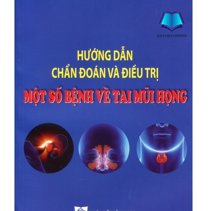 Sách - Hướng Dẫn Chẩn Đoán Và Đ.Iều Trị Một Số Bệnh Về Tai Mũi Họng (Y) Sách - Hướng Dẫn Chẩn Đoán Và Đ.Iều Trị Một Số Bệnh Về Tai Mũi Họng (Y)