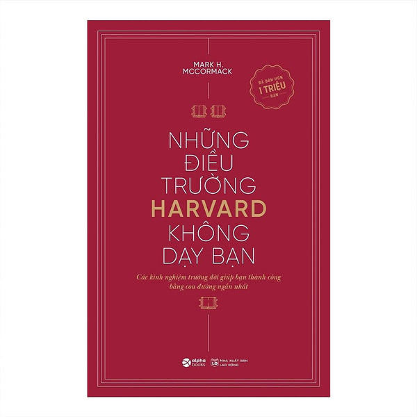 Những Điều Trường Harvard Không Dạy Bạn (Tái Bản) - Bản Quyền