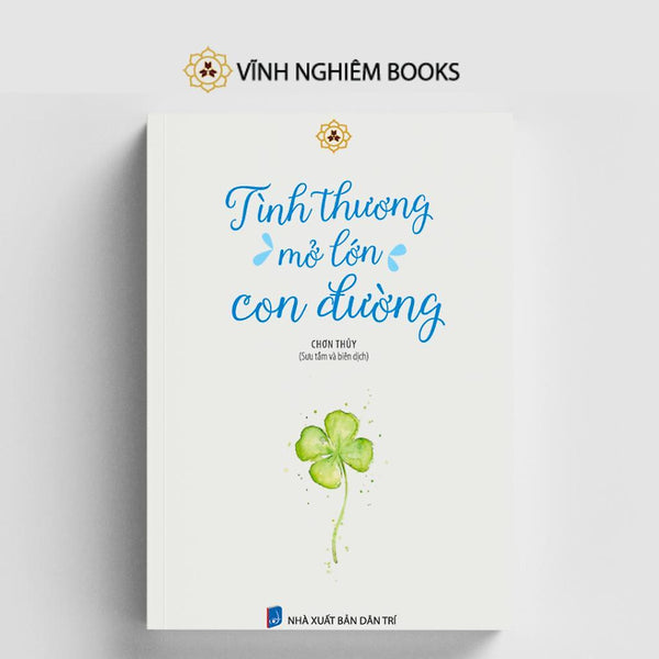 Sách - Tình Thương Mở Lớn Con Đường - Vĩnh Nghiêm Books