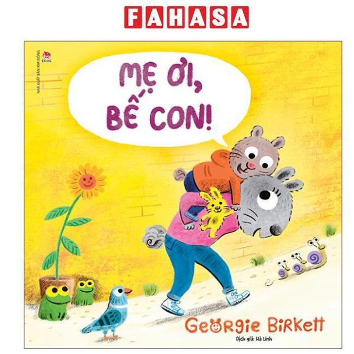 Sách - Mẹ Ơi, Bế Con! Sách - Mẹ Ơi, Bế Con!