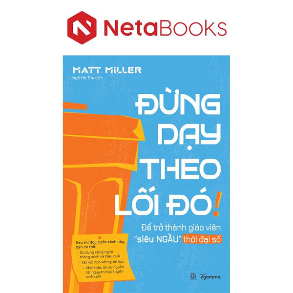 Đừng Dạy Theo Lối Đó! - Để Trở Thành Giáo Viên Siêu Ngầu Thời Đại Số