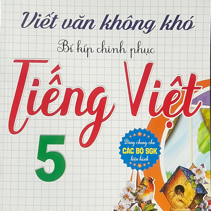 Sách - Viết Văn Không Khó - Bí Kíp Chinh Phục Tiếng Việt 5 (Dùng Chung Cho Các Bộ Sgk Hiện Hành) Sách - Viết Văn Không Khó - Bí Kíp Chinh Phục Tiếng Việt 5 (Dùng Chung Cho Các Bộ Sgk Hiện Hành)