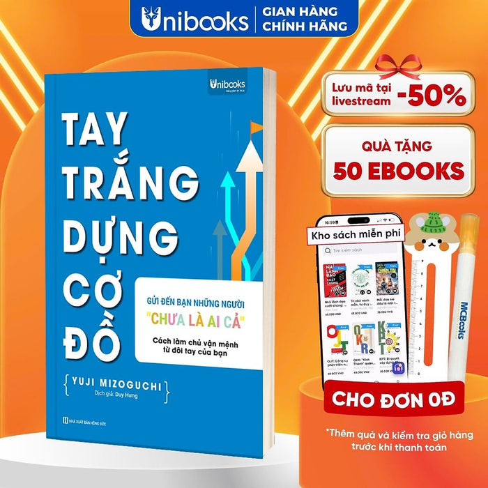 Sách - Tay Trắng Dựng Cơ Đồ - Unibooks Sách - Tay Trắng Dựng Cơ Đồ - Unibooks