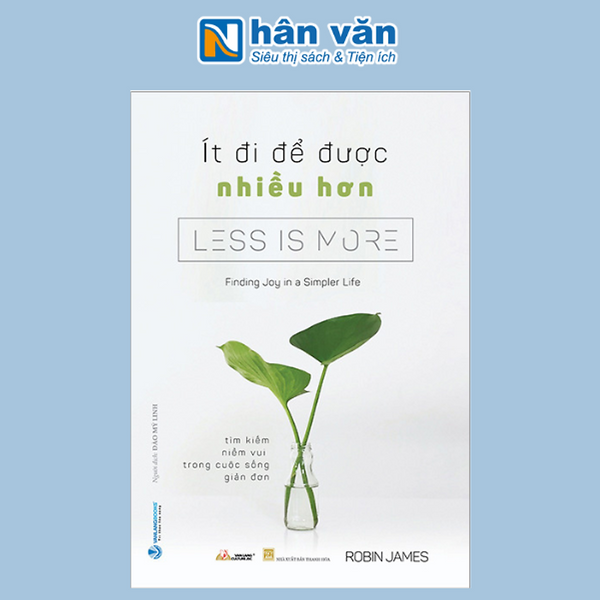 Ít Đi Để Được Nhiều Hơn - Less Is More