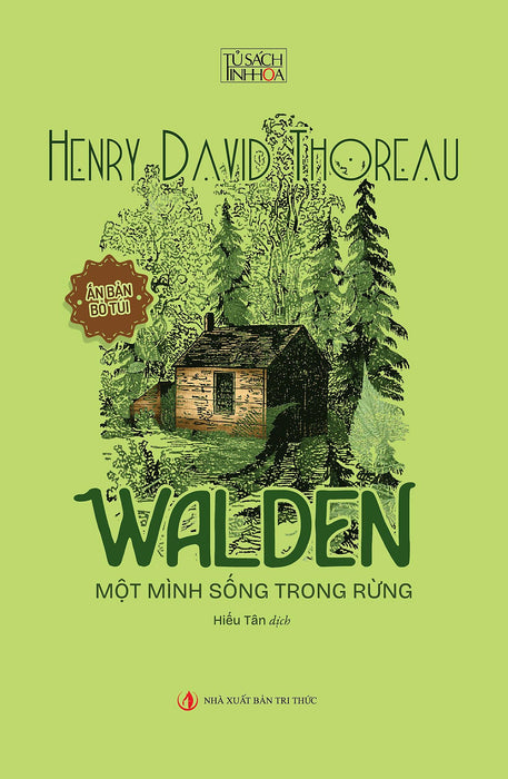 Walden Một Mình Sống Trong Rừng (Ấn Bản Bỏ Túi) - Bản Quyền Walden Một Mình Sống Trong Rừng (Ấn Bản Bỏ Túi) - Bản Quyền