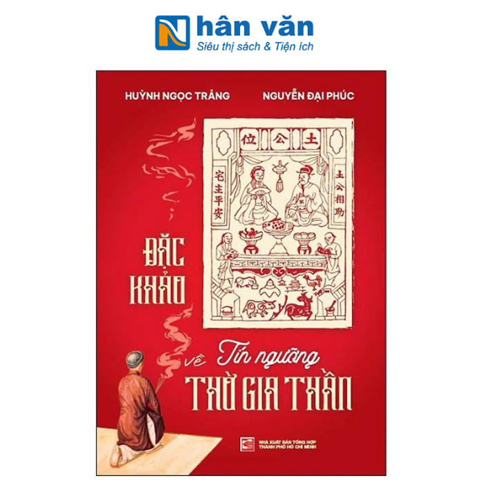 Đặc Khảo Về Tín Ngưỡng Thờ Gia Thần (Tái Bản 2024) Đặc Khảo Về Tín Ngưỡng Thờ Gia Thần (Tái Bản 2024)