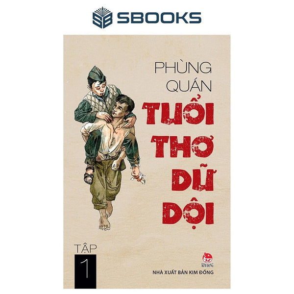 Sách - Tuổi Thơ Dữ Dội Tập 1 - Sbooks