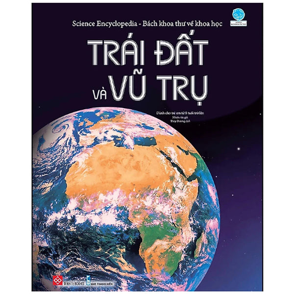 Sách - Bách Khoa Thư Về Khoa Học- Trái Đất Và Vũ Trụ