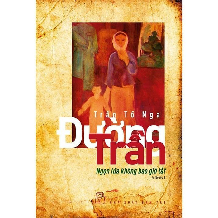 Đường Trần - Ngọn Lửa Không Bao Giờ Tắt - Bản Quyền Đường Trần - Ngọn Lửa Không Bao Giờ Tắt - Bản Quyền