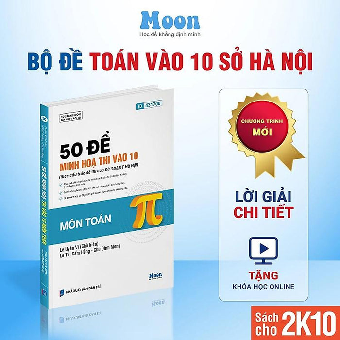 50 Đề Minh Hoạ Thi Vào 10 Môn Toán (Sở Gd & Đt Hà Nội) - Moonbook 50 Đề Minh Hoạ Thi Vào 10 Môn Toán (Sở Gd & Đt Hà Nội) - Moonbook
