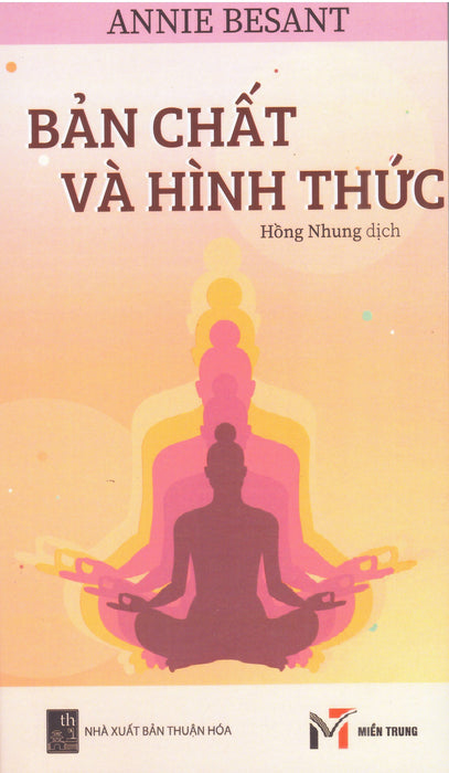 Annie Besant - Bản Chất Và Hình Thức Annie Besant - Bản Chất Và Hình Thức
