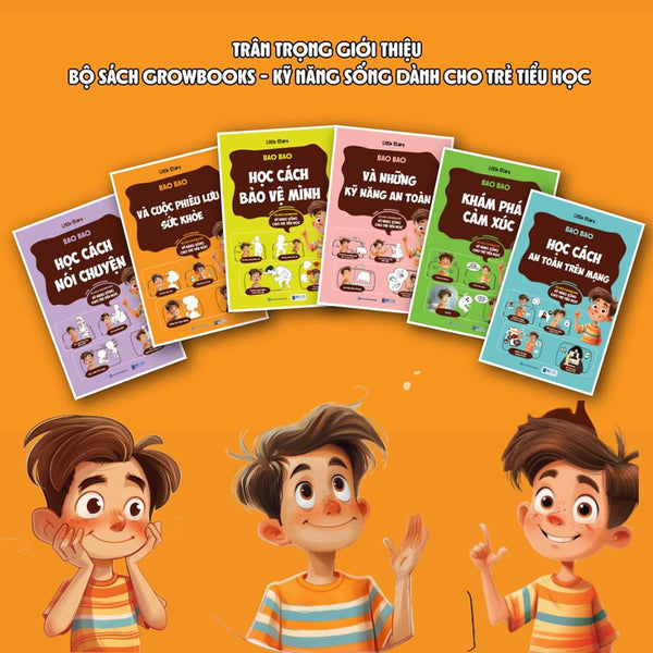 Bộ Sách Growbooks - Kỹ Năng Sống Cho Trẻ Tiểu Học: Học Cách Nói Chuyện, Bảo Vệ Mình, Sức Khỏe, Cảm Xúc, An Toàn