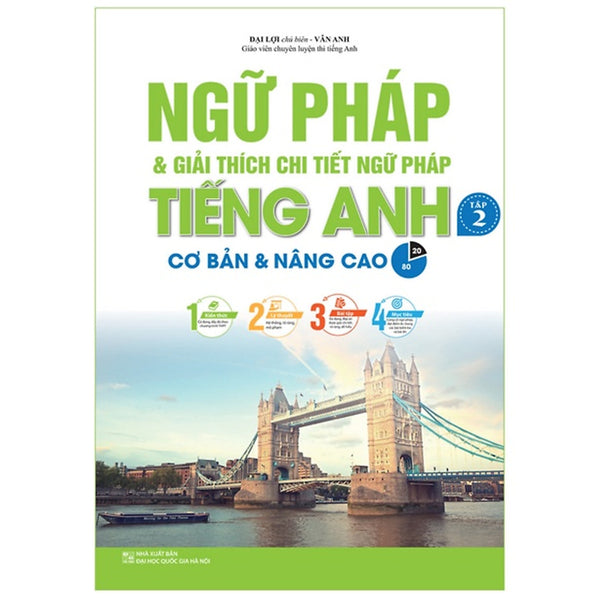Sách - Ngữ Pháp & Giải Thích Chi Tiết Ngữ Pháp Tiếng Anh Tập 2 (Cơ Bản Và Nâng Cao 80/20)