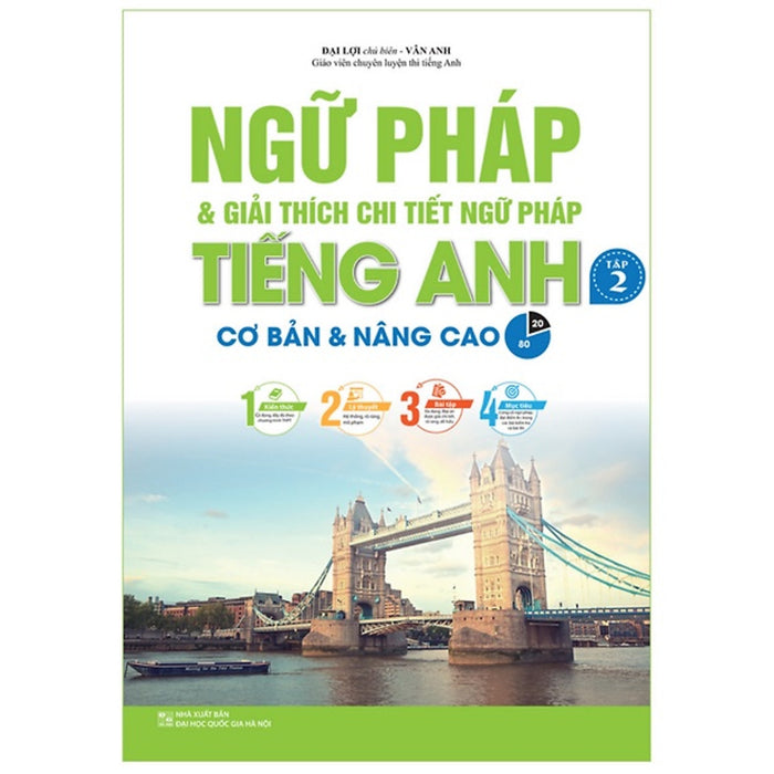 Sách - Ngữ Pháp & Giải Thích Chi Tiết Ngữ Pháp Tiếng Anh Tập 2 (Cơ Bản Và Nâng Cao 80/20) Sách - Ngữ Pháp & Giải Thích Chi Tiết Ngữ Pháp Tiếng Anh Tập 2 (Cơ Bản Và Nâng Cao 80/20)