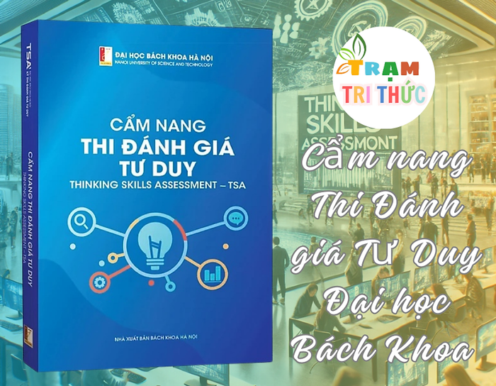Sách - Cẩm Nang Thi Đánh Giá Tư Duy Đại Học Bách Khoa (Kèm 2 Mã Thi Thử Trên Hệ Thống Tsa 2025) Sách - Cẩm Nang Thi Đánh Giá Tư Duy Đại Học Bách Khoa (Kèm 2 Mã Thi Thử Trên Hệ Thống Tsa 2025)