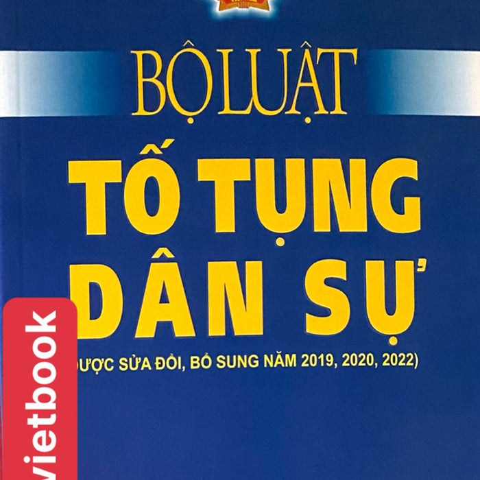 Bộ Luật Tố Tụng Dân Sự ( Được Sửa Đổi, Bổ Sung Năm 2019,2020, 2022  ) Bộ Luật Tố Tụng Dân Sự ( Được Sửa Đổi, Bổ Sung Năm 2019,2020, 2022  )