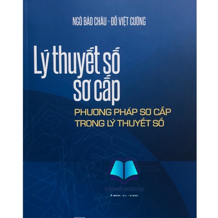 Sách - Lý Thuyết Số Sơ Cấp: Phương Pháp Sơ Cấp Trong Lý Thuyết Số Sách - Lý Thuyết Số Sơ Cấp: Phương Pháp Sơ Cấp Trong Lý Thuyết Số