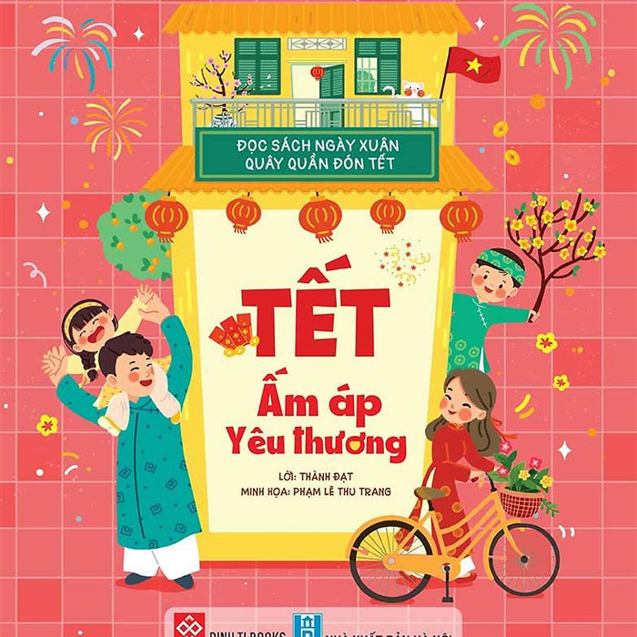 Đọc Sách Ngày Xuân, Quây Quần Đón Tết - Tết Ấm Áp Yêu Thương Đọc Sách Ngày Xuân, Quây Quần Đón Tết - Tết Ấm Áp Yêu Thương
