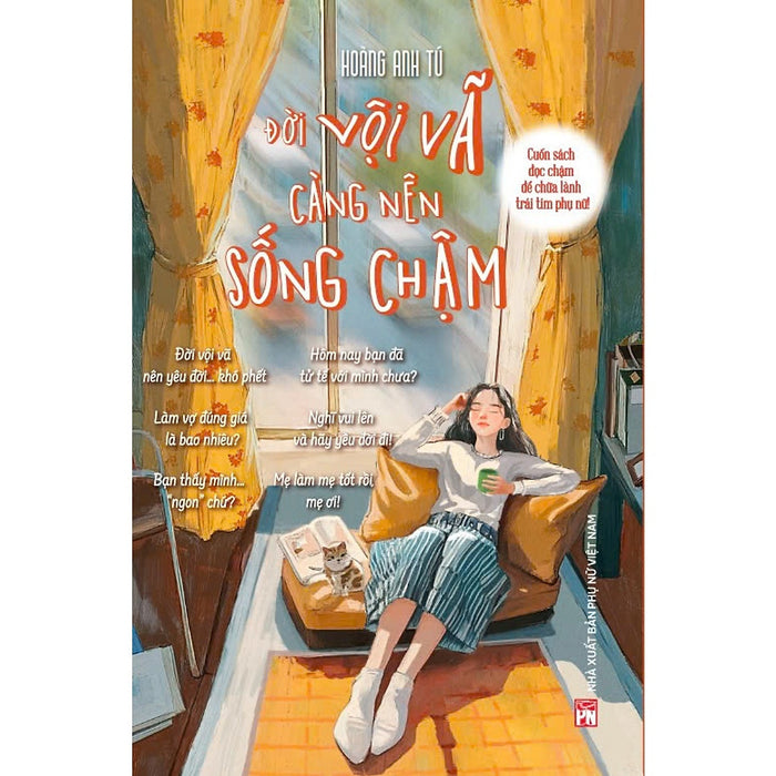 Sách - Đời Vội Vã Càng Nên Sống Chậm – Cuốn Sách Đọc Chậm Để Chữa Lành Trái Tim Phụ Nữ Sách - Đời Vội Vã Càng Nên Sống Chậm – Cuốn Sách Đọc Chậm Để Chữa Lành Trái Tim Phụ Nữ