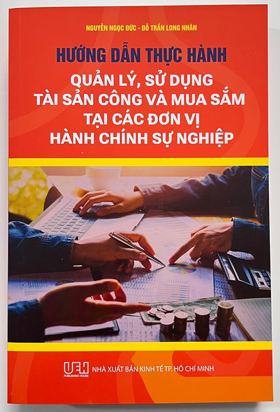 Sách - Hướng Dẫn Thực Hành Quản Lý, Sử Dụng Tài Sản Công Và Mua Sắm Tại Các Đơn Vị Hành Chính Sự Nghiệp