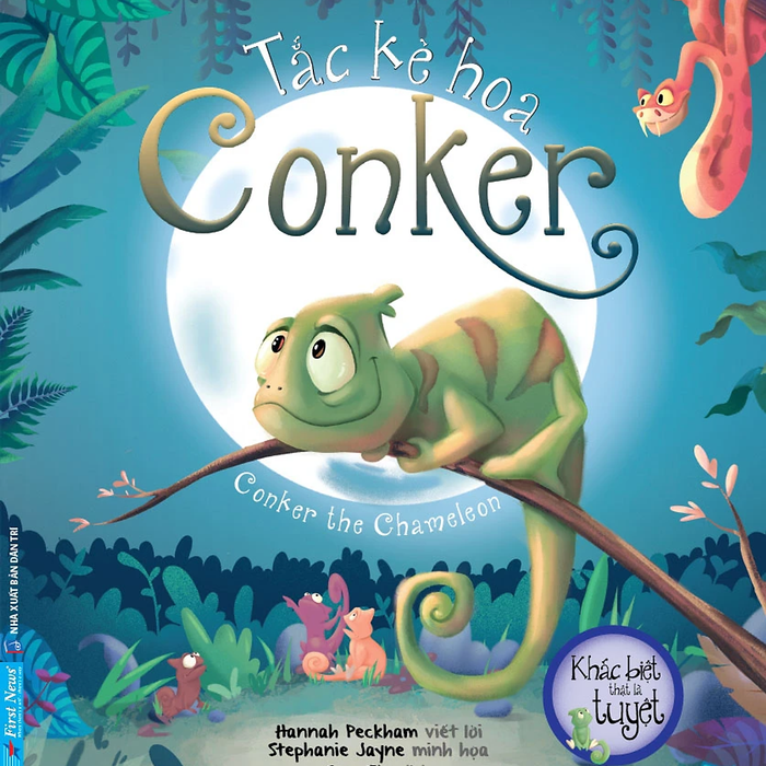 Sách Khác Biệt Thật Là Tuyệt - Tắc Kè Hoa Conker - Hannah Peckham & Stephanie Jayne Sách Khác Biệt Thật Là Tuyệt - Tắc Kè Hoa Conker - Hannah Peckham & Stephanie Jayne