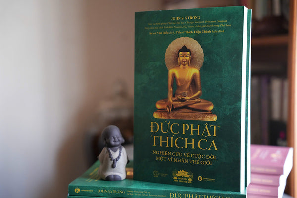 Đức Phật Thích Ca: Nghiên Cứu Về Cuộc Đời Của Một Vĩ Nhân Thế Giới – John S.Strong
