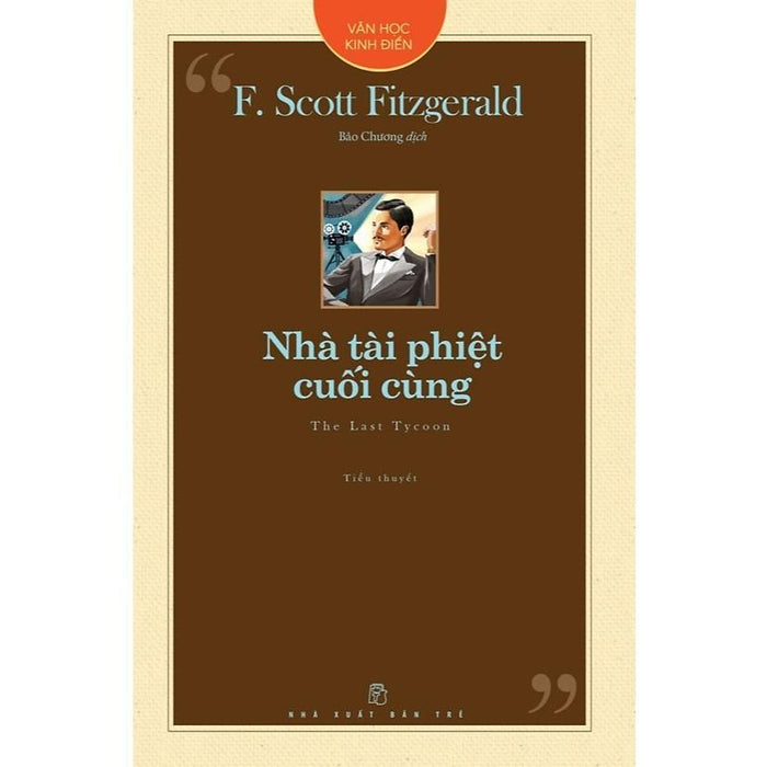 Sách - Văn Học Kinh Điển - Nhà Tài Phiệt Cuối Cùng - Nxb Trẻ Sách - Văn Học Kinh Điển - Nhà Tài Phiệt Cuối Cùng - Nxb Trẻ