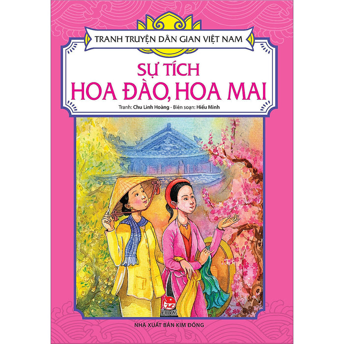 Tranh Truyện Dân Gian Việt Nam: Sự Tích Hoa Đào, Hoa Mai Tranh Truyện Dân Gian Việt Nam: Sự Tích Hoa Đào, Hoa Mai
