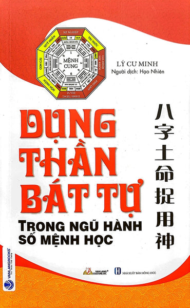 Dụng Thần Bát Tự Trong Ngũ Hành Số Mệnh Học - Vl